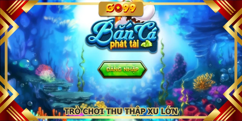 Người chơi kiếm tiền thưởng dễ dàng hơn