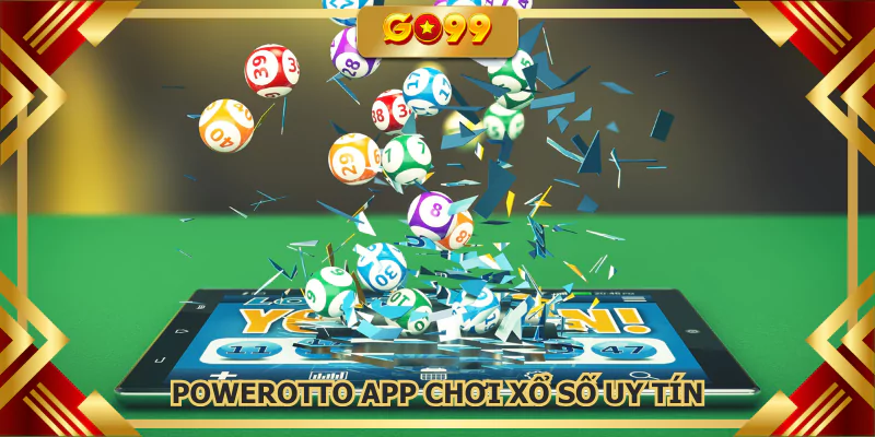 Powerotto app chơi xổ số uy tín